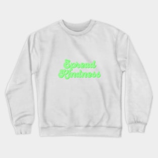 spread kindness green Crewneck Sweatshirt